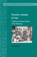 Frontier Nomads of Iran: A Political and Social History of the Shahsevan - Richard Tapper - cover