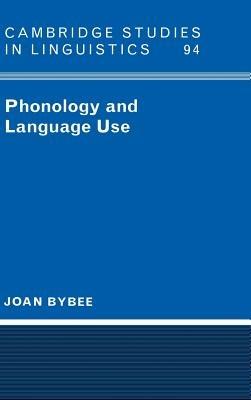 Phonology and Language Use - Joan Bybee - cover
