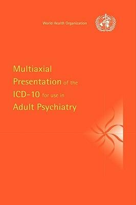 Multiaxial Presentation of the ICD-10 for Use in Adult Psychiatry - World Health Organisation - cover