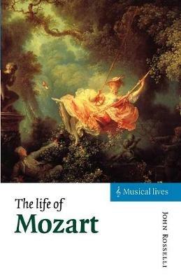 The Life of Mozart - John Rosselli - cover