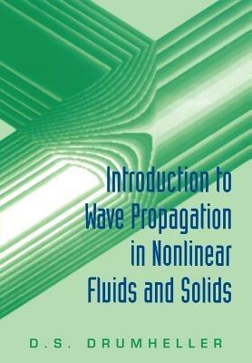 Introduction to Wave Propagation in Nonlinear Fluids and Solids - Douglas S. Drumheller - cover
