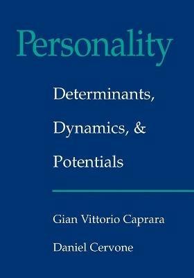 Personality: Determinants, Dynamics, and Potentials - Gian Vittorio Caprara,Daniel Cervone - cover