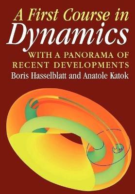 A First Course in Dynamics: with a Panorama of Recent Developments - Boris Hasselblatt,Anatole Katok - cover