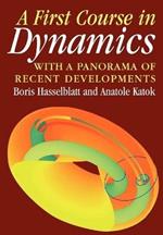 A First Course in Dynamics: with a Panorama of Recent Developments