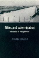 Ethics and Extermination: Reflections on Nazi Genocide - Michael Burleigh - cover