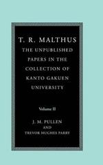 T. R. Malthus: The Unpublished Papers in the Collection of Kanto Gakuen University