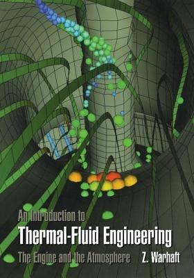 An Introduction to Thermal-Fluid Engineering: The Engine and the Atmosphere - Zellman Warhaft - cover