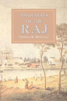 Ideologies of the Raj - Thomas R. Metcalf - cover