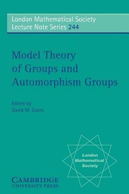 Model Theory of Groups and Automorphism Groups - cover