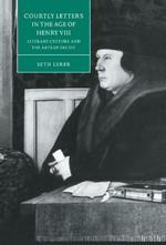 Courtly Letters in the Age of Henry VIII: Literary Culture and the Arts of Deceit