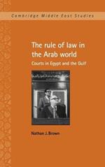 The Rule of Law in the Arab World: Courts in Egypt and the Gulf