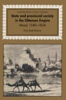 State and Provincial Society in the Ottoman Empire: Mosul, 1540–1834