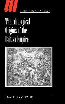 The Ideological Origins of the British Empire - David Armitage - cover