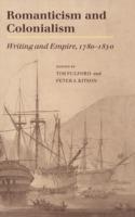 Romanticism and Colonialism: Writing and Empire, 1780–1830