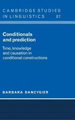 Conditionals and Prediction: Time, Knowledge and Causation in Conditional Constructions