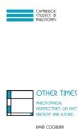 Other Times: Philosophical Perspectives on Past, Present and Future - David Cockburn - cover