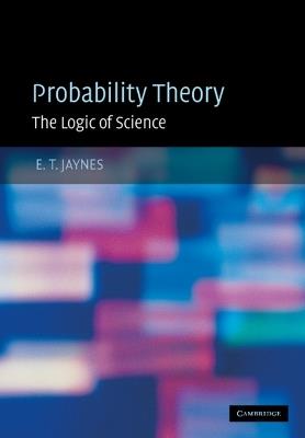 Probability Theory: The Logic of Science - E. T. Jaynes - cover