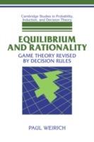 Equilibrium and Rationality: Game Theory Revised by Decision Rules - Paul Weirich - cover