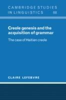 Creole Genesis and the Acquisition of Grammar: The Case of Haitian Creole - Claire Lefebvre - cover