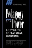 Pedagogy and Power: Rhetorics of Classical Learning
