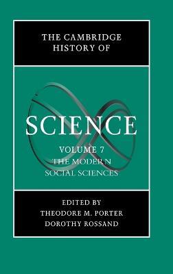 The Cambridge History of Science: Volume 7, The Modern Social Sciences - cover