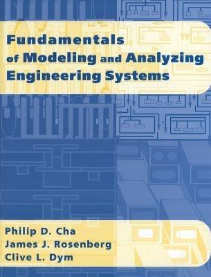 Fundamentals of Modeling and Analyzing Engineering Systems - Philip D. Cha,James J. Rosenberg,Clive L. Dym - cover