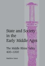 State and Society in the Early Middle Ages: The Middle Rhine Valley, 400–1000