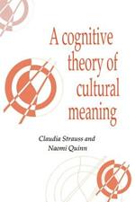 A Cognitive Theory of Cultural Meaning