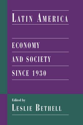 Latin America: Economy and Society since 1930 - Leslie Bethell - cover