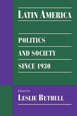 Latin America: Politics and Society since 1930 - cover