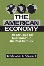 The American Economy: The Struggle for Supremacy in the 21st Century