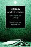 Literacy and Literacies: Texts, Power, and Identity - James Collins,Richard Blot - cover