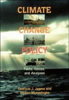 Climate Change Policy: Facts, Issues and Analyses - Catrinus J. Jepma,Mohan Munasinghe - cover
