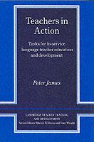 Teachers in Action: Tasks for In-Service Language Teacher Education and Development - Peter James - cover