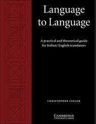 Language to Language: A Practical and Theoretical Guide for Italian/English Translators