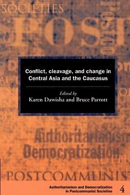 Conflict, Cleavage, and Change in Central Asia and the Caucasus - cover