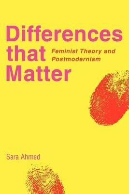 Differences that Matter: Feminist Theory and Postmodernism - Sara Ahmed - cover