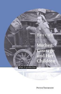 Brecht: Mother Courage and her Children - Peter Thomson - cover