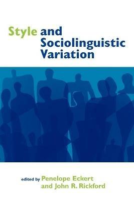 Style and Sociolinguistic Variation - cover