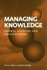 Managing Knowledge: Experts, Agencies and Organisations