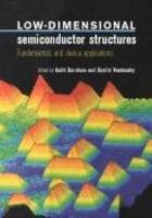 Low-Dimensional Semiconductor Structures: Fundamentals and Device Applications - cover