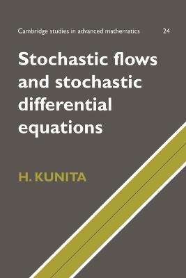 Stochastic Flows and Stochastic Differential Equations - Hiroshi Kunita - cover