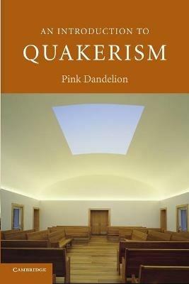 An Introduction to Quakerism - Pink Dandelion - cover