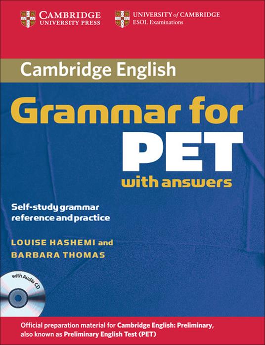 Cambridge Grammar for PET Book with Answers and Audio CD: Self-Study Grammar Reference and Practice - Louise Hashemi,Barbara Thomas - cover