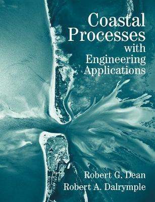 Coastal Processes with Engineering Applications - Robert G. Dean,Robert A. Dalrymple - cover