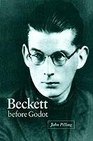 Beckett before Godot - John Pilling - cover