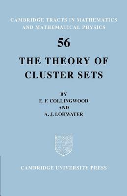 The Theory of Cluster Sets - E. F. Collingwood,A. J. Lohwater - cover