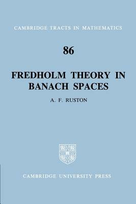 Fredholm Theory in Banach Spaces - Anthony Francis Ruston - cover