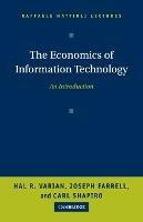 The Economics of Information Technology: An Introduction - Hal R. Varian,Joseph Farrell,Carl Shapiro - cover
