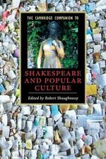 The Cambridge Companion to Shakespeare and Popular Culture